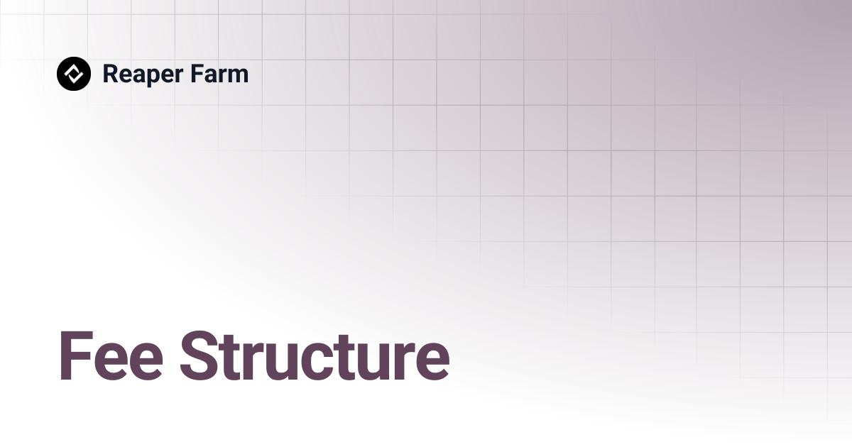 Fee Structure | Reaper Farm